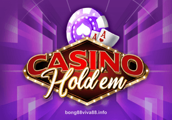 Casino Hold’em - Game bài đỉnh cao từ bong88viva88